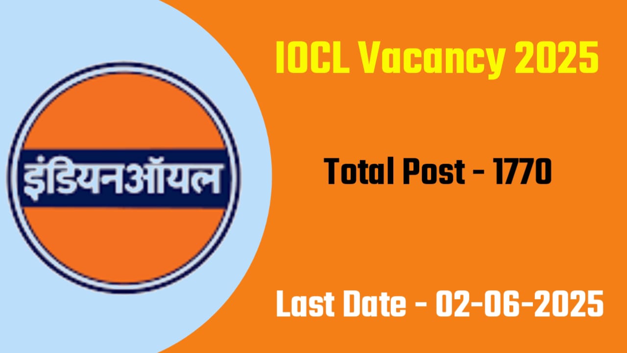 IOCL Apprentice Vacancy 2025 इंडियन आयल कॉर्पोरेशन लिमिटेड में 1770 अप्रेंटिस पदों पर भर्ती 